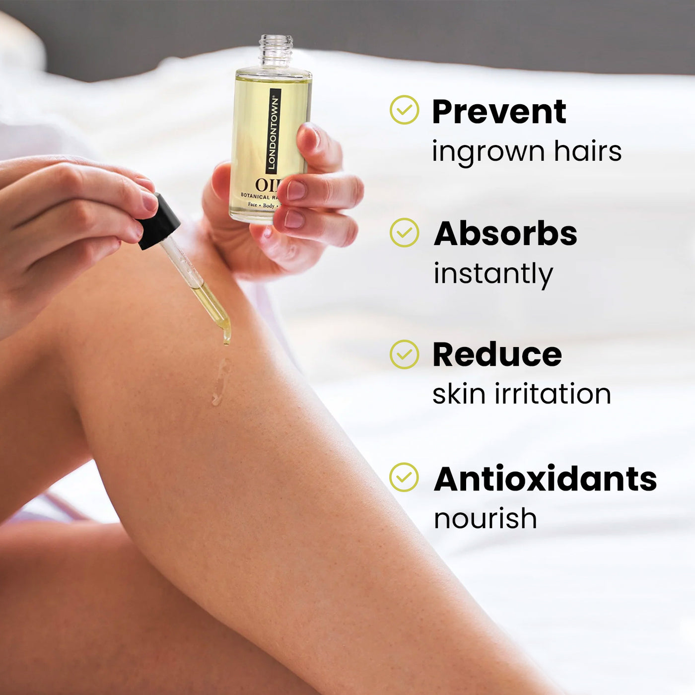 A person applies LONDONTOWN's Botanical Radiance Oil to their leg using a dropper. Text on the image lists benefits: "Prevent ingrown hairs, Absorbs instantly, Reduces skin irritation, Antioxidants nourish.